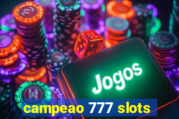 campeao 777 slots